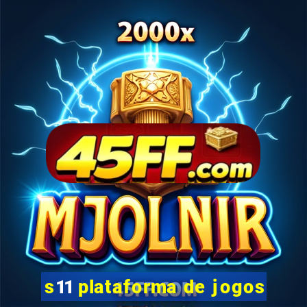 s11 plataforma de jogos
